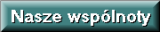 Nasze wsp�lnoty